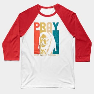 Jesus pray on it Baseball T-Shirt